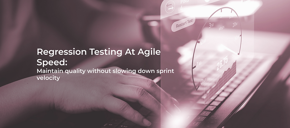 Regression Testing at Agile Speed 