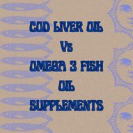 Cod Liver Oil Vs Omega 3 Fish Oil Supplementation