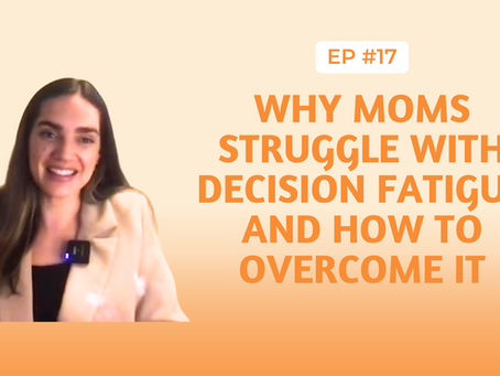 Why Moms Struggle with Decision Fatigue—and How to Overcome It