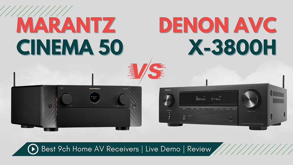 Denon X3800H vs Marantz Cinema 50 Best 9ch AV Receiver You Should Get in 2023 Denon X3800H vs Marantz Cinema 50 Best 9ch AV Receiver You Should Get in 2023