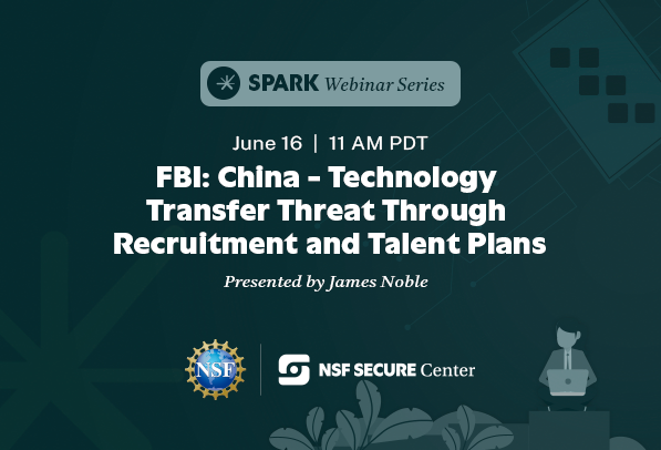 SPARK + FBI Webinar: China - Technology Transfer Threat Through Recruitment and Talent Plans