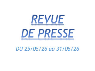 REVUE DE PRESSE DU 25 MAI 2026 AU 31 MAI 2026