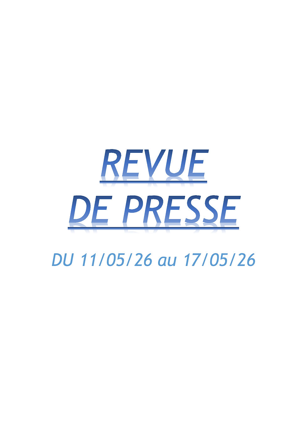 REVUE DE PRESSE DU 11 MAI 2026 AU 17 MAI 2026