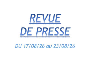 REVUE DE PRESSE DU 17 AOÛT AU 23 AOÛT 2026