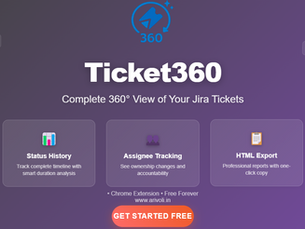 Ticket360: The Ultimate Chrome Extension for Jira Ticket Management
