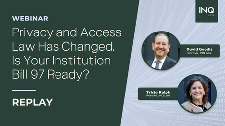 Privacy and Access Law has Changed. Is Your Institution Bill 97 Ready?