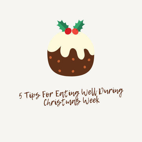 5 Tips For Eating Well During Christmas Week