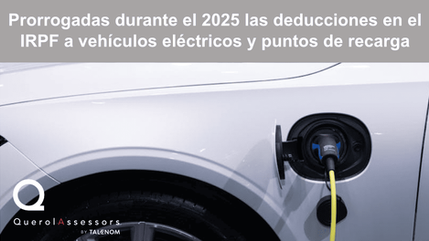 Prorrogadas durante el año 2025 las deducciones en el IRPF a vehículos eléctricos y puntos de recarga