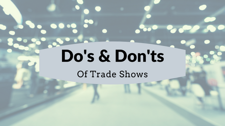The Do's and Don'ts of Trade Shows