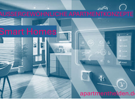 Grafik für den Blogbeitrag über Smart Homes: Ein modern eingerichtetes Apartment mit Küche ist mit einem blauen Filter überlagert. Im Vordergrund ist ein Smart-Home-Bedienfeld zu sehen. Im Bild stehen die Texte "AUSSERGEWÖHNLICHE APARTMENTKONZEPTE", "Smart Homes" und "apartmenthelden.de".