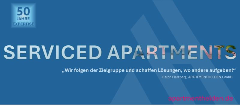 Werbebanner der APARTMENTHELDEN GmbH. Auf blauem Hintergrund steht der Schriftzug "SERVICED APARTMENTS". Links oben befindet sich ein Logo mit dem Text "50 JAHRE EXPERTISE". Darunter steht das Zitat von Ralph Herzberg: „Wir folgen der Zielgruppe und schaffen Lösungen, wo andere aufgeben!".