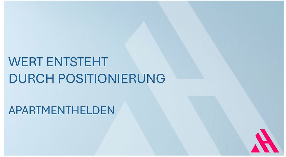 Hellblaue Folie mit WERT ENTSTEHT DURCH POSITIONIERUNG und APARTMENTHELDEN, pinkes Logo unten rechts.