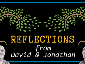 August 2025 – Reflections from David & Jonathan