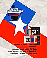 “El lugar común”, texto escrito en la Escuela de Teatro, obtiene los premios a Mejor Dirección, Mejor Dramaturgia y Mejor Montaje en el Festival del Teatro Facetas, marcando la irrupción de mi voz en el teatro chileno.