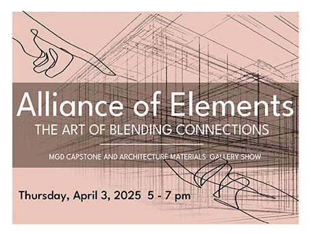 MGD Capstone & Architecture Materials Gallery Show