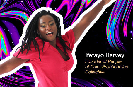 Ifetayo Harvey: Founder of People of Color Psychedelics Collective