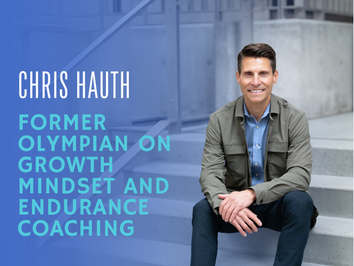 Chris Hauth: Endurance Sports and the Growth Mindset