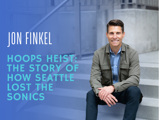 Jon Finkel: Hoops Heist and the Story of how Seattle Lost the Sonics