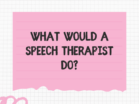 What Would a Speech Therapist Do?