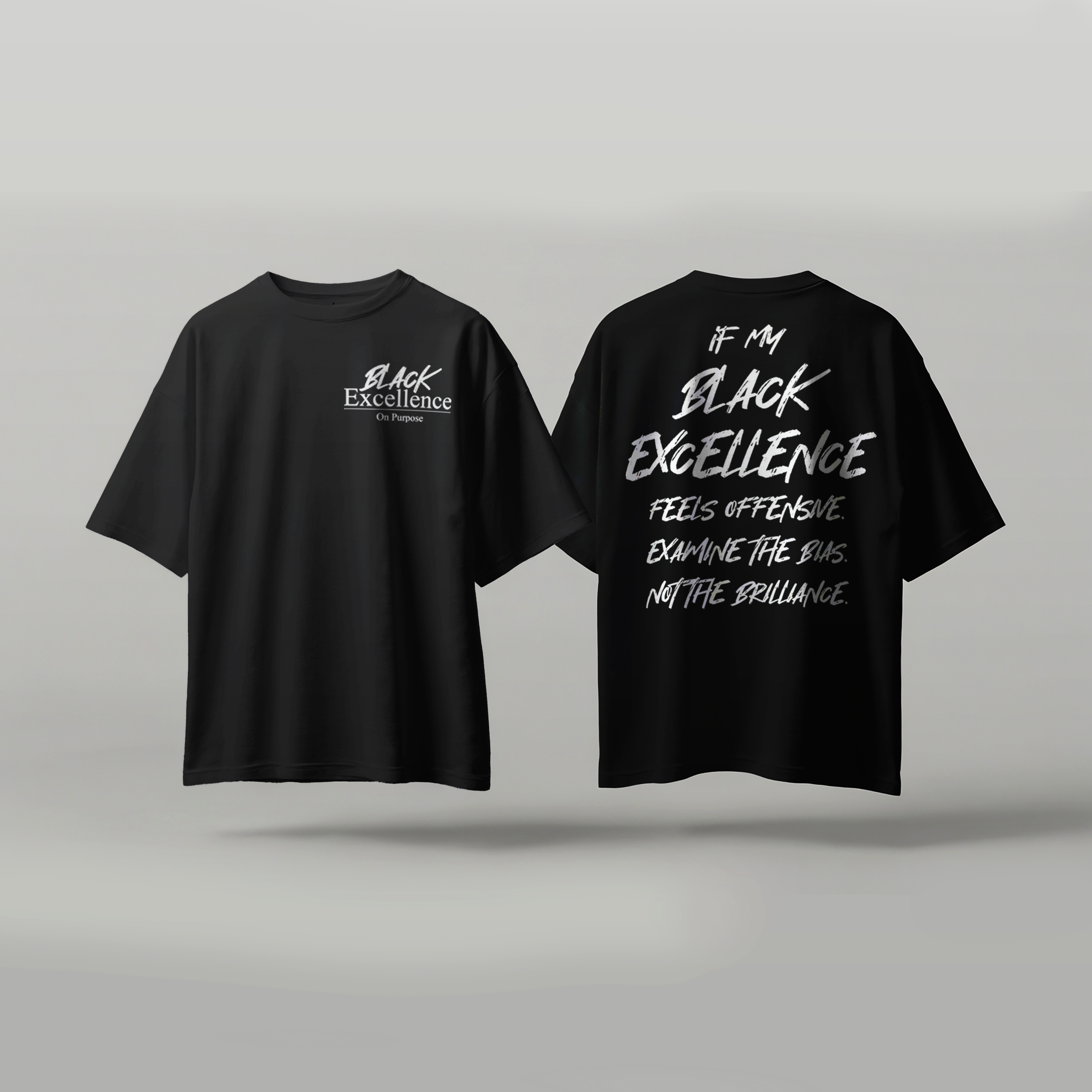 Black Excellence Tshirt (If I'm Black Excellence Feels Offensive)