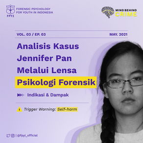 Analisis Jennifer Pan Melalui Lensa Psikologi Forensik: Mind Behind Crime Vol. 03 Ep. 03