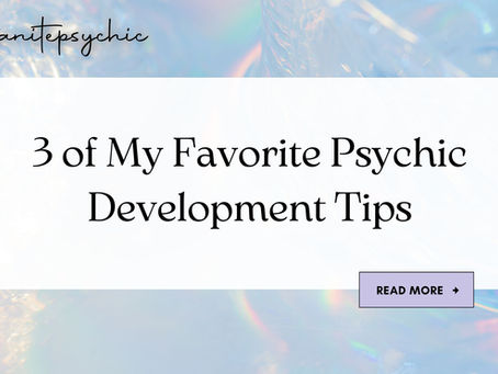 3 of My Favorite Psychic Development Tips