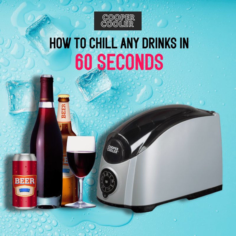 Cooper Cooler – Chill Any Drinks In 60 Seconds