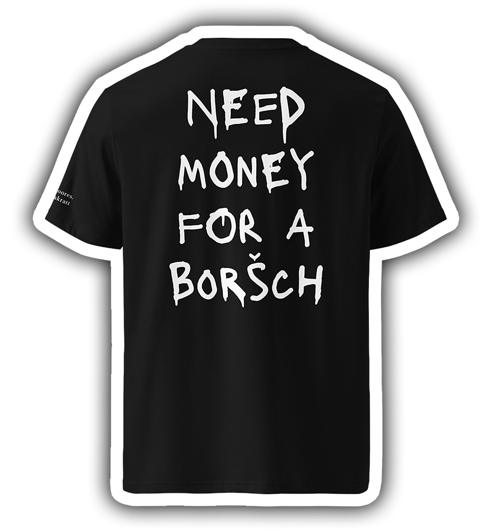 boršh pluus, boršh, boršche, porsche, i need money for a boršch