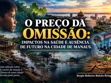 O PREÇO DA OMISSÃO: IMPACTOS NA SAÚDE E AUSÊNCIA DEFUTURO NA CIDADE DE MANAUS.