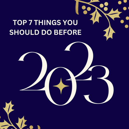 TOP 7 THINGS YOU SHOULD DO BEFORE 2O23