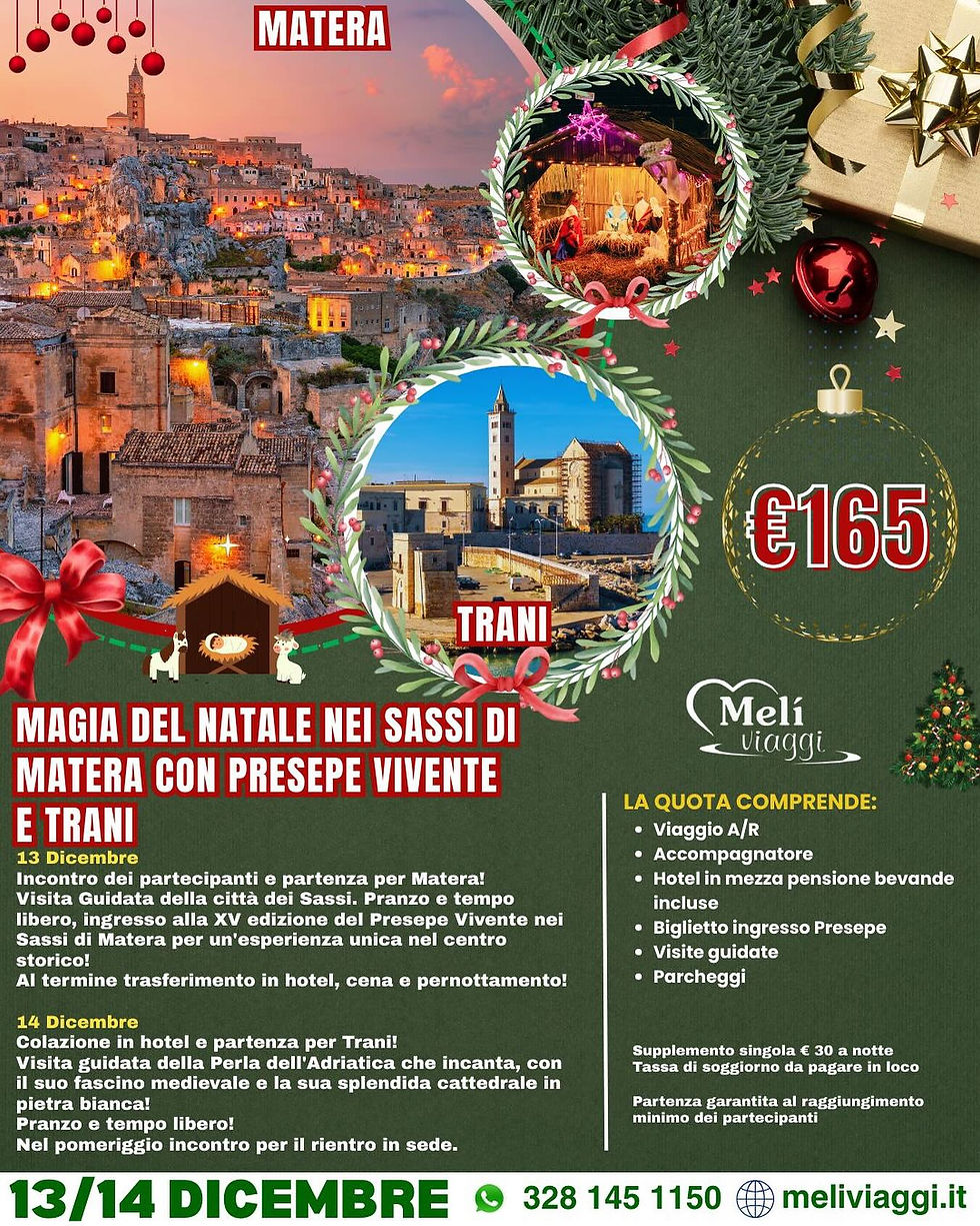 SASSI DI MATERA E TRANI, LA MAGIA DEL NATALE 13/14 DICEMBRE €165,00 **VIAGGIO DI GRUPPO**