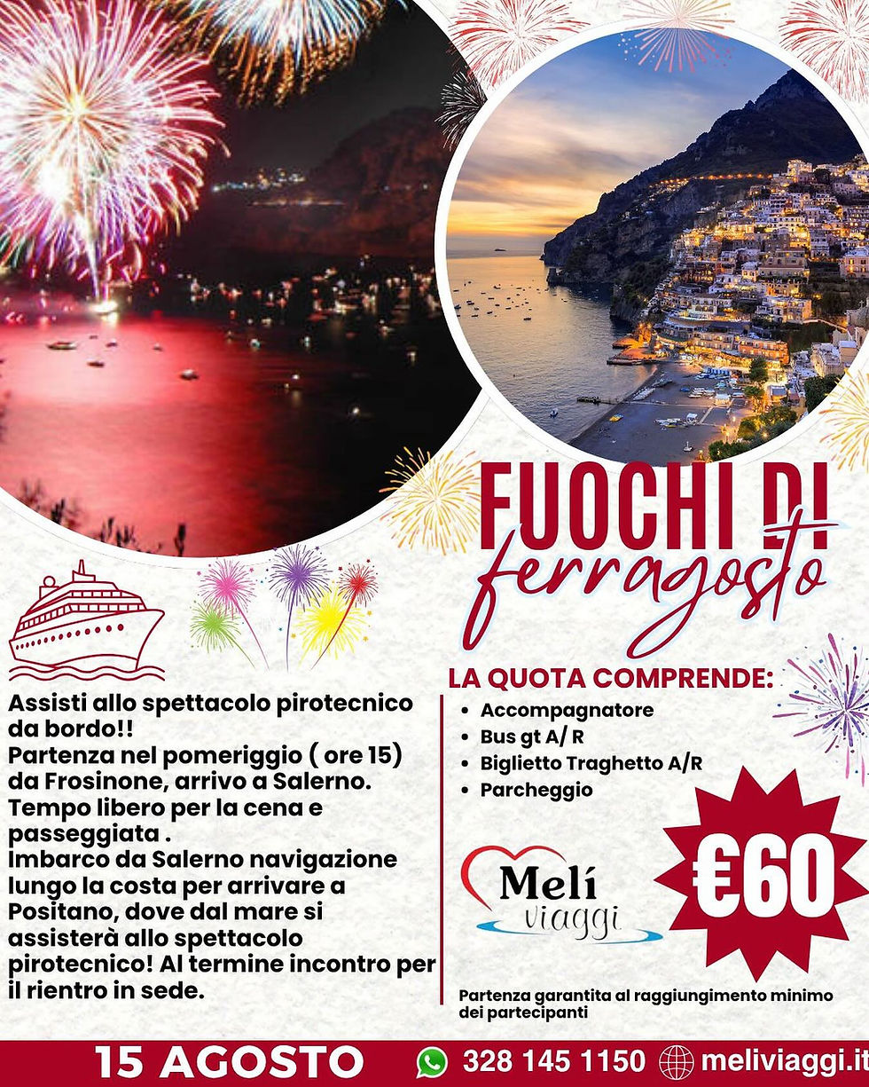FUOCHI DI FERRAGOSTO 15 AGOSTO €60,00 **VIAGGIO DI GRUPPO**