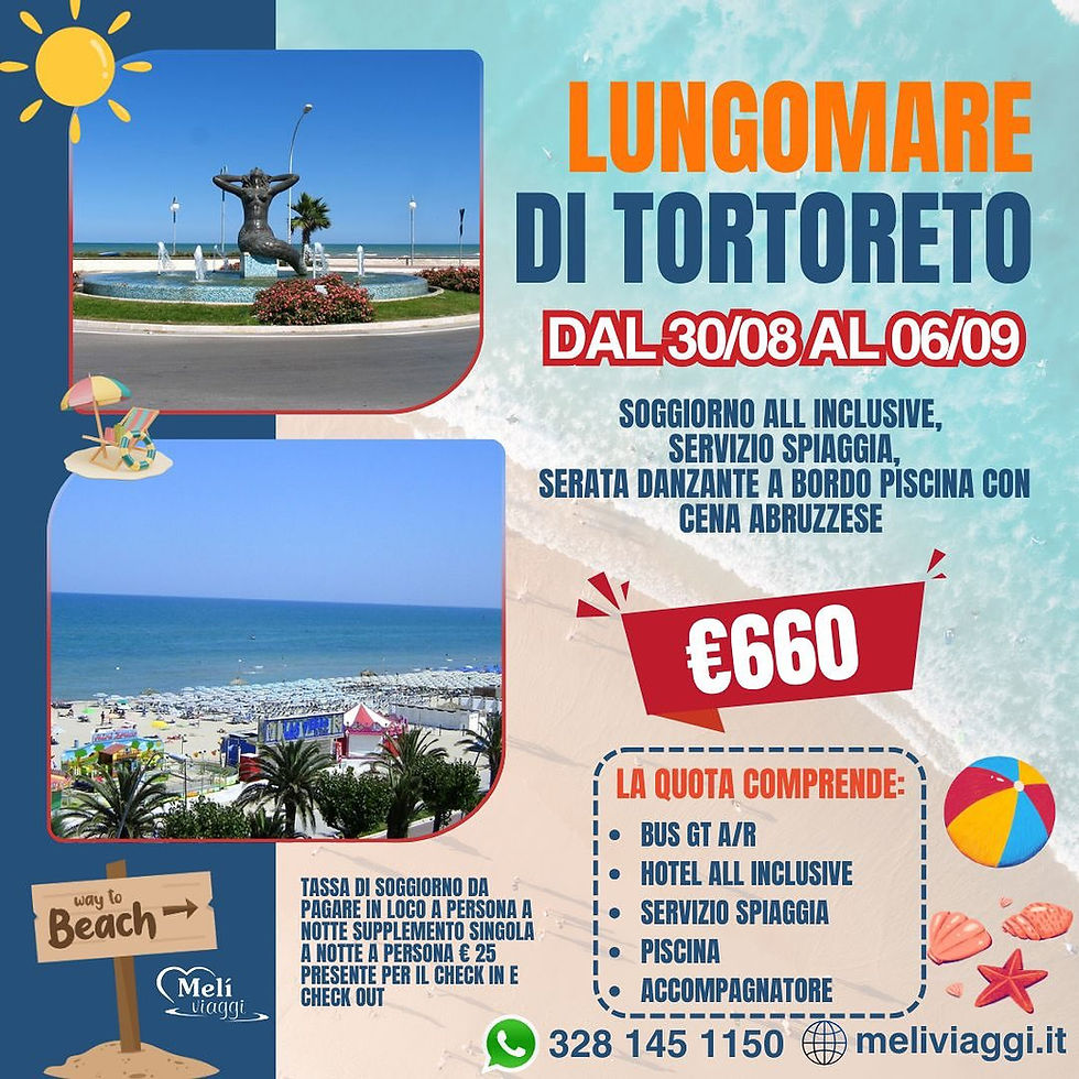 LUNGOMARE DI TORTORETO SOGGIORNO MARE DAL 30 AGOSTO AL 06 SETTEMBRE €660,00 **VIAGGIO DI GRUPPO**