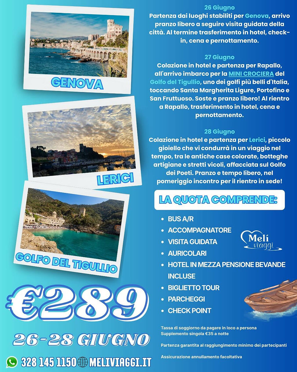 GENOVA, GOLFO DEL TIGULLIO & LERICI DAL 26 AL 28 GIUGNO €289,00 **VIAGGIO DI GRUPPO**
