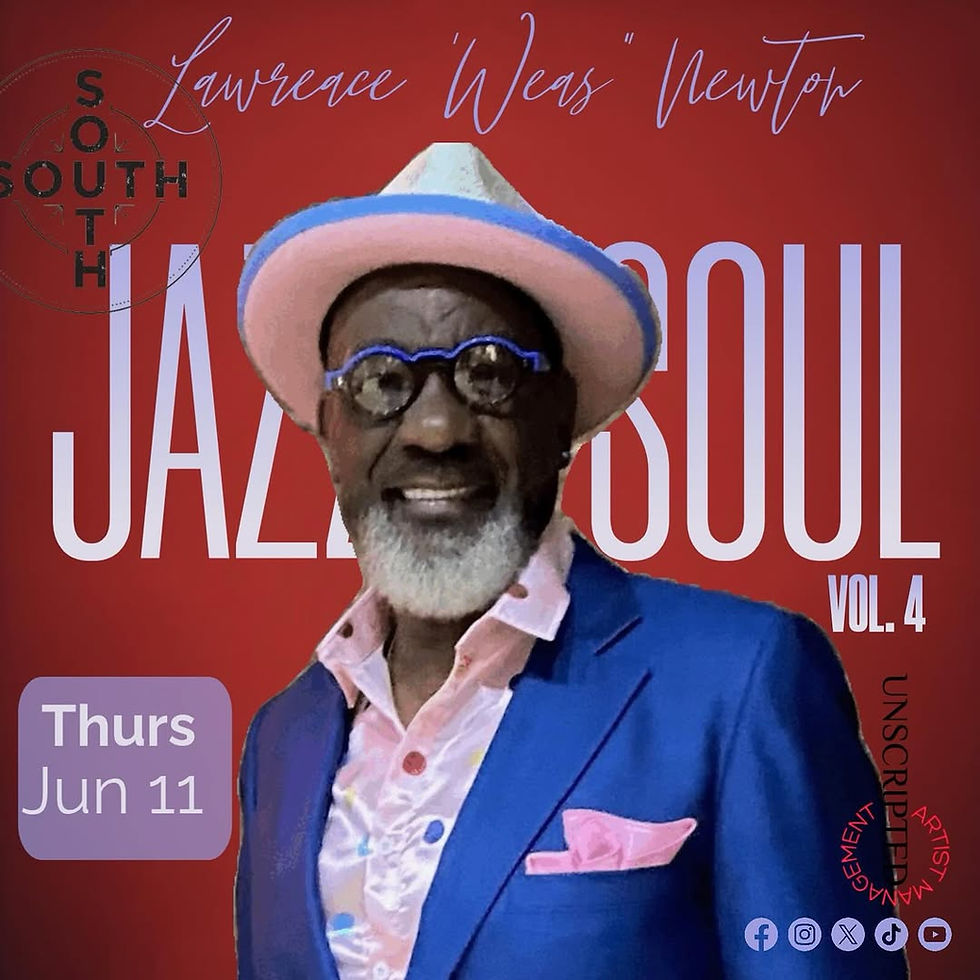 Lawrence "Weas" Newton: The Soul of Jazz at SOUTH Restaurant & Jazz Club (Unscripted Jazz Series)