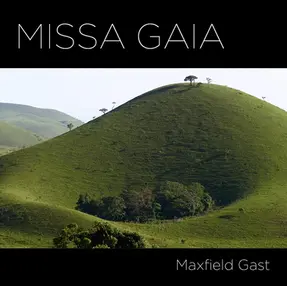 Maxfield Gast: Missa Gaia