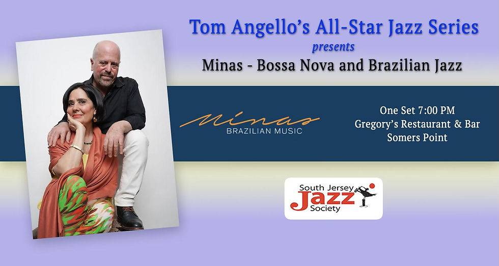Tom Angello All-Star Jazz Series presents Minas Bossa Nova and Brazilian Jazz (South Jersey Jazz Society)