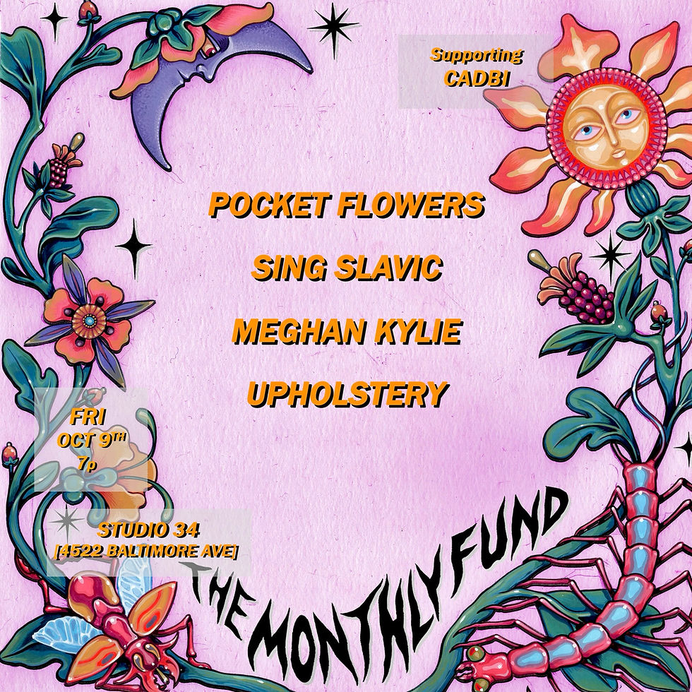 The Monthly Fund featuring Pocket Flowers, Sing Slavic, Meghan Kylie, Upholstery