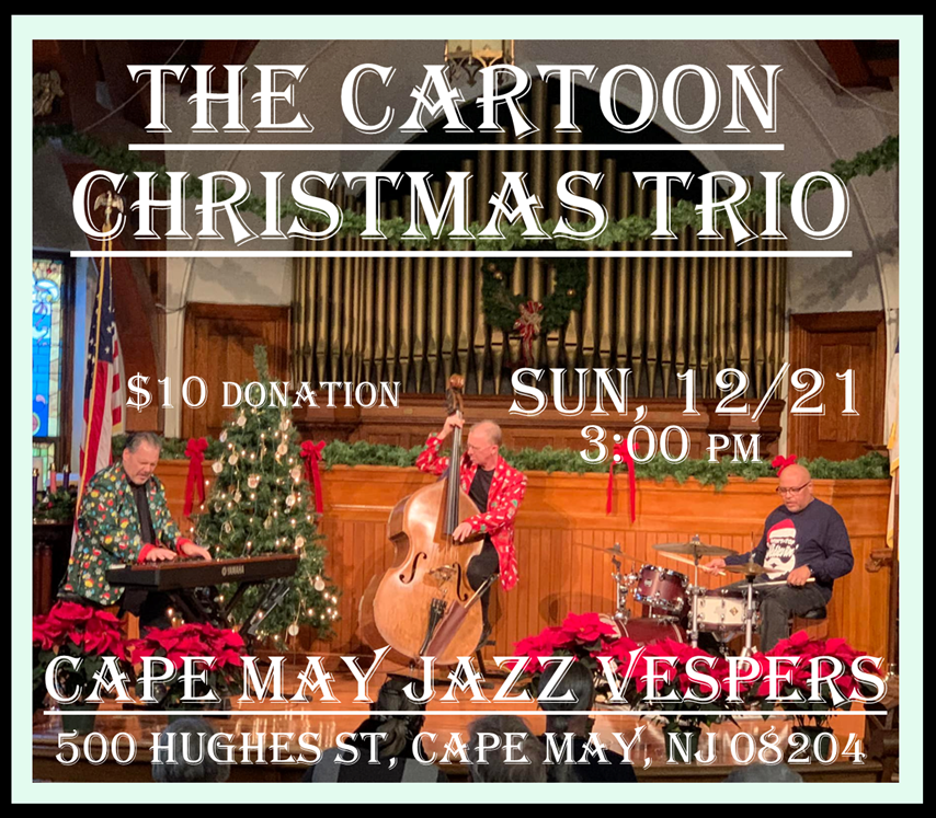 Cape May Jazz Vespers: The Cartoon Christmas Trio