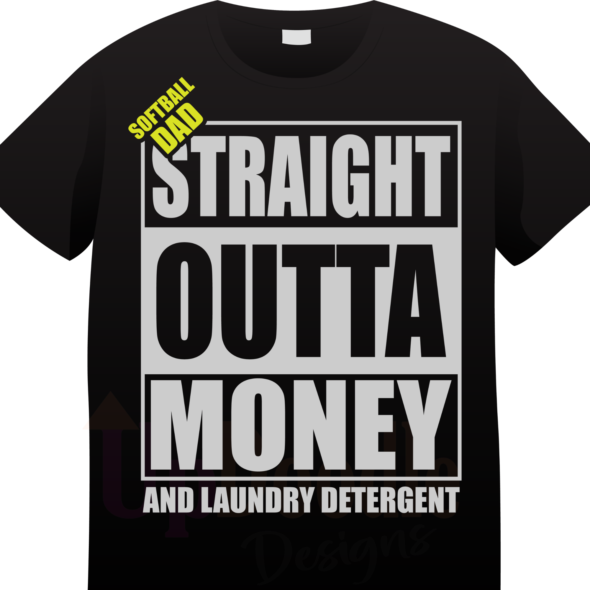 CLOTHING - SOFTBALL DAD - STRAIGHT OUTTA MONEY