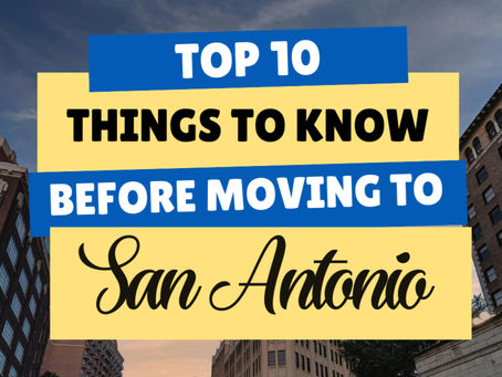 Top 10 Things to Know Before Moving to San Antonio