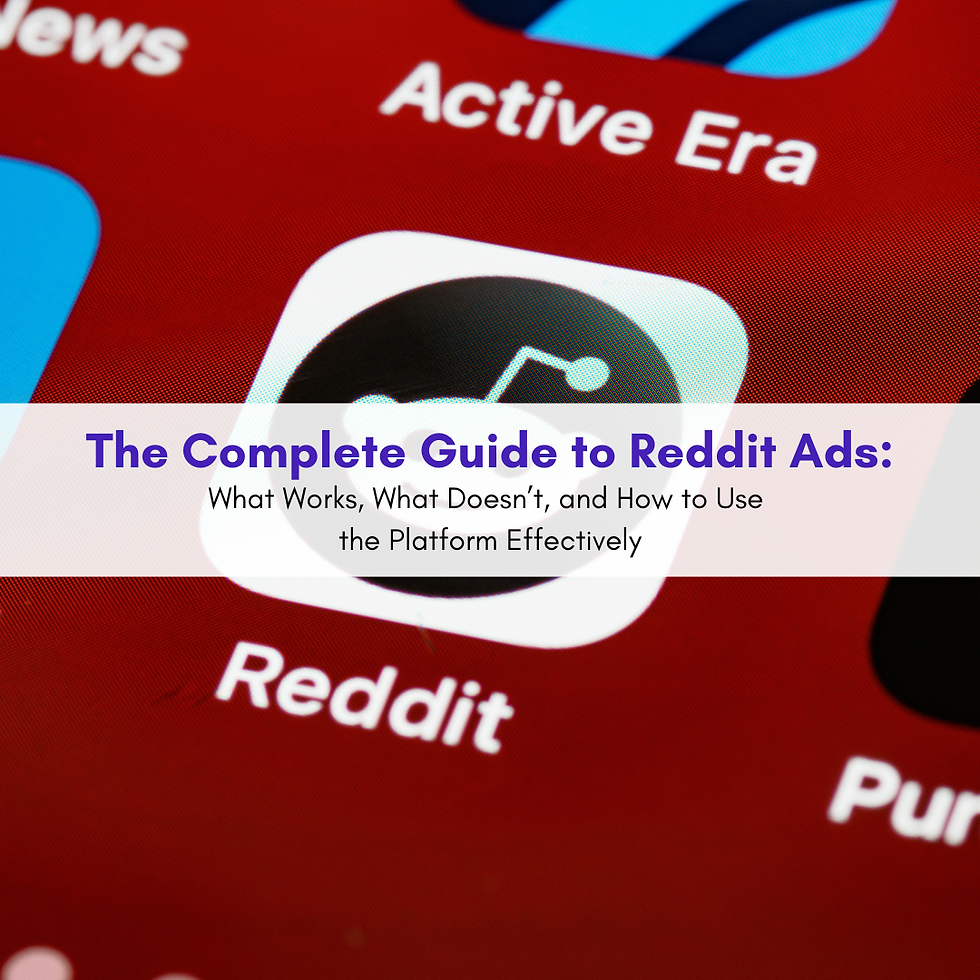 The Complete Guide to Reddit Ads: What Works, What Doesn’t, and How to Use the Platform Effectively