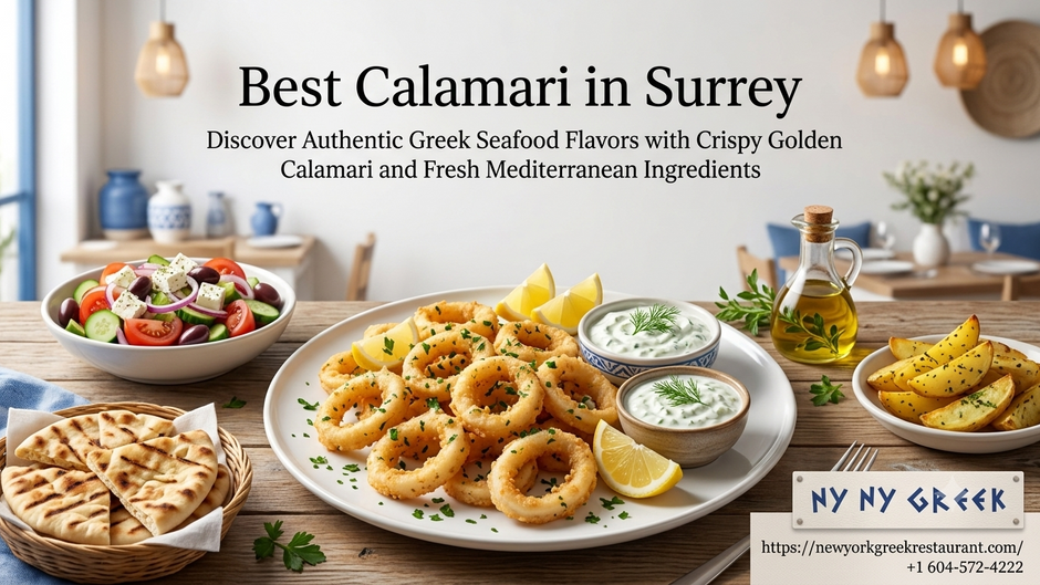 Best Calamari in Surrey: A Beginner’s Guide to Authentic Greek Seafood Flavors