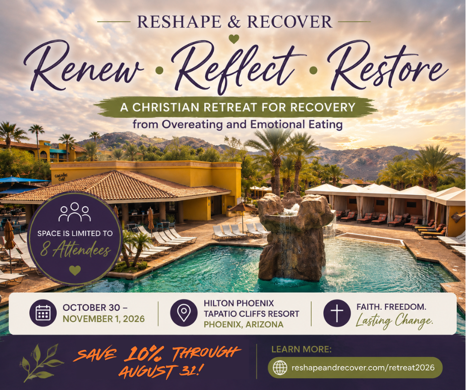Christian Retreat for Overeating Recovery | Save 10% Through August
