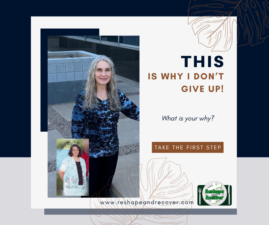 Julie Kleinhans stands smiling outdoors in a blue patterned top, representing her transformation through recovery from overeating. In the corner is an inset “before” photo showing her heavier appearance. The text reads: “This is why I don’t give up! What is your why?” with a button that says “Take the First Step.” The image promotes Reshape and Recover, a Christ-centered 12-step program for food recovery.