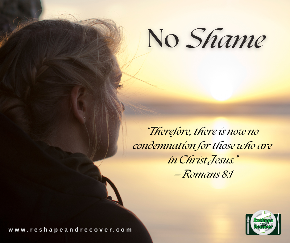 Picture of young woman looking at horizon with the words "No Shame - "Therefore, there is now no condemnation for those who are in Christ Jesus." Romans 8:1