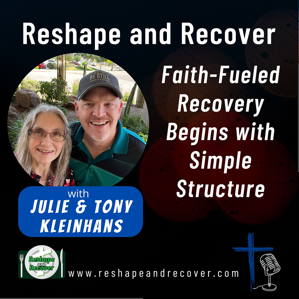Julie and Tony Kleinhans, founders of Reshape and Recover, discuss how faith-fueled recovery and a simple, Christ-centered structure can help overcome overeating and emotional eating. Podcast episode promotion with website link reshapeandrecover.com.
