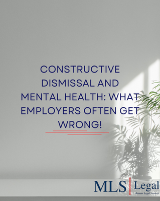 Constructive Dismissal and Mental Health: What Employers Often Get Wrong