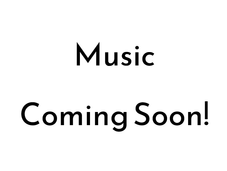 Music - Coming Soon!
