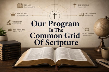 Our Program Is The Common Grid Of Scripture